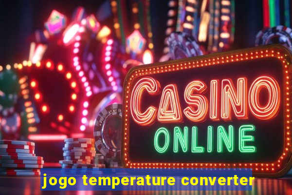 jogo temperature converter